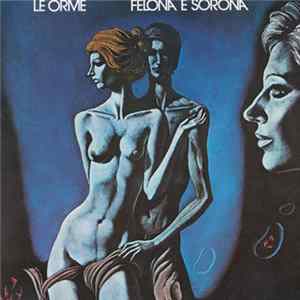 Le Orme - Felona E Sorona flac