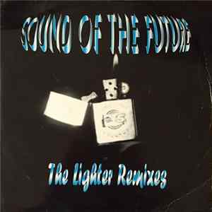 Sound Of The Future - The Lighter Remixes flac
