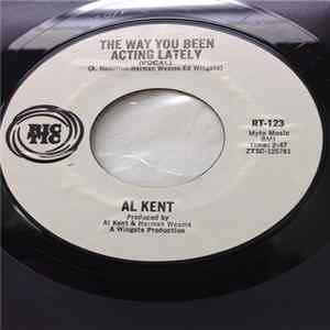Al Kent - The Way You've Been Acting Lately flac