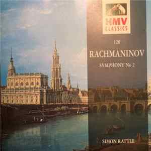 Sergei Vasilyevich Rachmaninoff, Sir Simon Rattle, City Of Birmingham Symphony Orchestra - Rachmaninov Symphony No.2 flac