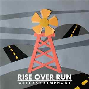 Grey Sky Symphony - Rise Over Run flac