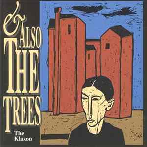 And Also The Trees - The Klaxon flac