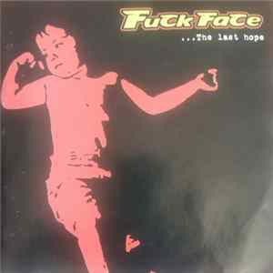 Fuck Face - ... The Last hope flac