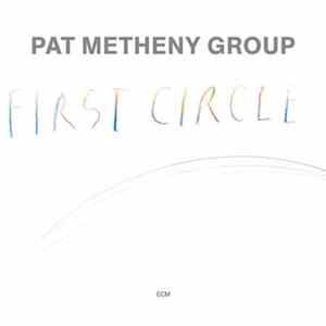 Pat Metheny Group - First Circle flac