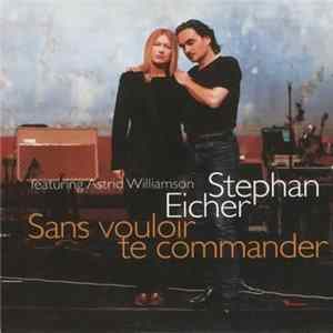Stephan Eicher Featuring Astrid Williamson - Sans Vouloir Te Commander flac