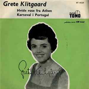 Grete Klitgaard - Hvide Rose Fra Athen / Karneval I Portugal flac