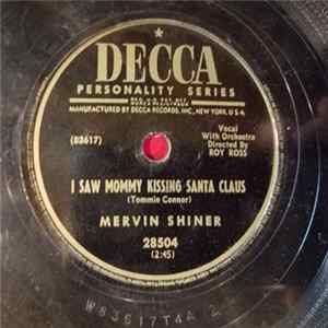 Mervin Shiner - I Saw Mommy Kissing Santa Claus / Snowy White Snow And Jingle Bells flac