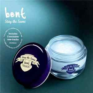 Bent - Stay The Same flac