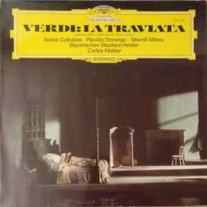 Giuseppe Verdi - Carlos Kleiber, Ileana Cotrubas, Placido Domingo, Sherrill Milnes, Bayerisches Staatsorchester - La Traviata Querschnitt flac