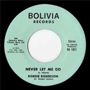 Bobbie Roberson - Never Let Me Go flac