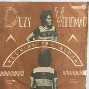 Dezy Vohémar - Negniny Tsy Aloha flac