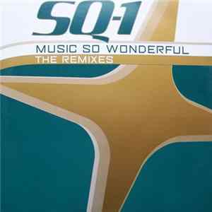 SQ-1 - Music So Wonderful (The Remixes) flac