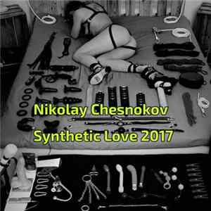 Nikolay Chesnokov - Synthetic Love flac