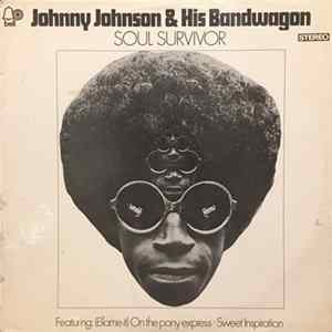 Johnny Johnson And His Bandwagon - Soul Survivor flac