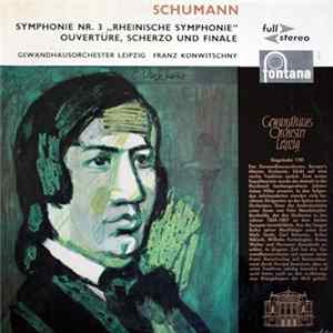 Schumann / Gewandhausorchester Leipzig, Franz Konwitschny - Symphonie Nr.3 "Rheinische Symphonie" / Ouvertüre, Scherzo Und Finale flac