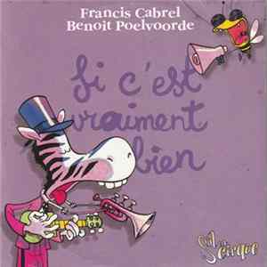 Francis Cabrel, Benoît Poelvoorde - Si C'Est Vraiment Bien flac