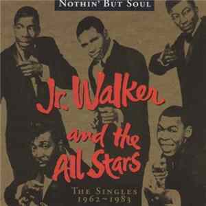 Junior Walker & The All Stars - Nothin' But Soul: The Singles 1962-1983 flac