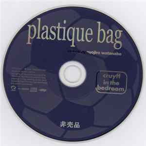 Cruyff In The Bedroom - Plastique Bag flac