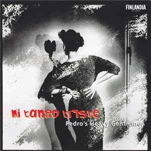 Pedro's Heavy Gentlemen - Mi Tango Triste flac