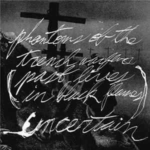 uncertain - Phantoms Of The Trench Warfare (Past Lives In Black Flames) flac