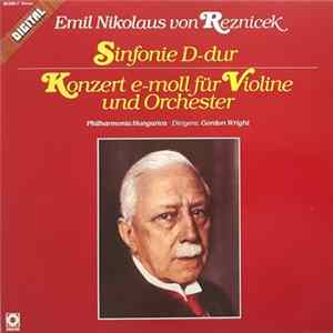Emil Nikolaus Von Reznicek ; Michael Davis , Philharmonia Hungarica, Gordon Wright - Sinfonie D-Dur / Konzert Für Violine Und Orchester flac