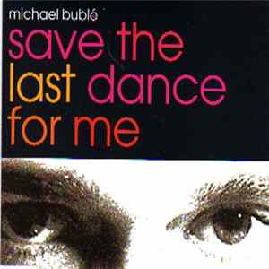 Michael Bublé - Save The Last Dance For Me flac