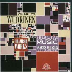 Charles Wuorinen - Group For Contemporary Music, Garrick Ohlsson - Chamber Works flac
