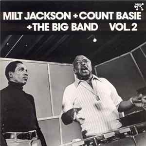 Milt Jackson + Count Basie + The Big Band - Milt Jackson + Count Basie + The Big Band Vol. 2 flac