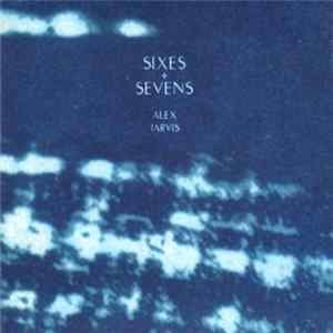 Alex Jarvis - Sixes + Sevens flac