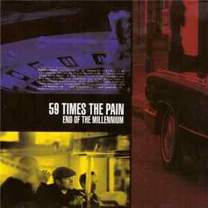 59 Times The Pain - End Of The Millennium flac