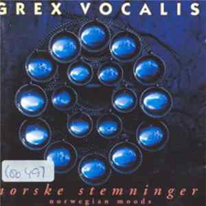 Grex Vocalis - Norske Stemninger - Norwegian Moods flac