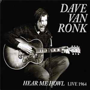 Dave Van Ronk - Hear Me Howl - Live 1964 flac