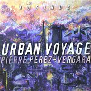 Pierre Perez Vergara - Urban Voyage flac