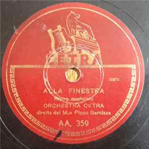 Orchestra Cetra Diretta Dal M.o Pippo Barzizza - Alla Finestra / Al Ballo Dei Taglialegna flac