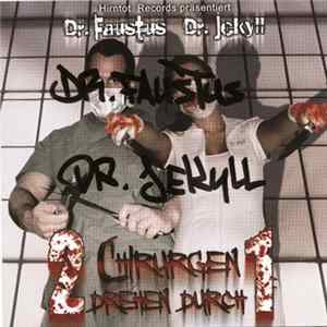Dr. Faustus & Dr. Jekyll - 2 Chirurgen Drehen Durch 1 flac