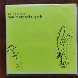 K.K. Rampage - Anesthetize And Degrade flac
