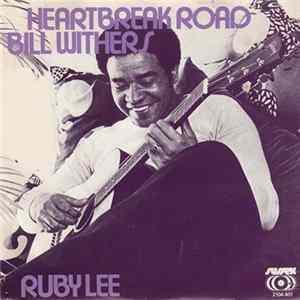Bill Withers - Heartbreak Road / Ruby Lee flac