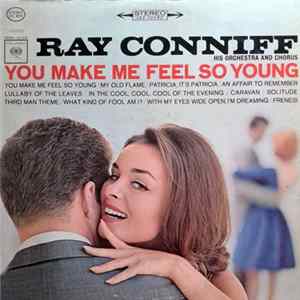 Ray Conniff His Orchestra And Chorus - You Make Me Feel So Young flac