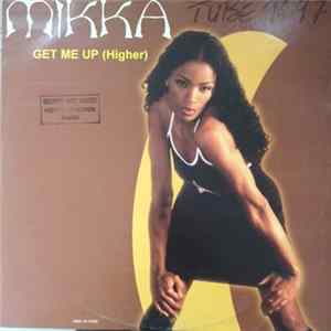 Mikka - Get Me Up (Higher) flac