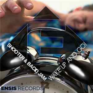 Shooter & Bacid Jam - Wake Up And Go! flac