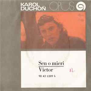 Karol Duchoň / Oľga Szabová - Sen O Mieri / Vietor flac