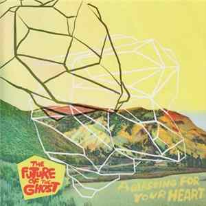 The Future Of The Ghost - A Blessing For Your Heart flac