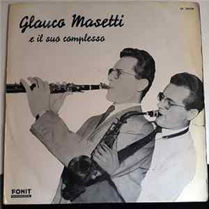 Glauco Masetti E Il Suo Complesso - Glauco Masetti E Il Suo Complesso flac