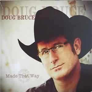 Doug Bruce - Made That Way flac