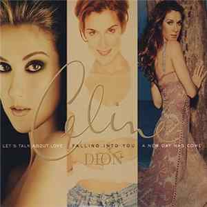 Céline Dion - Falling Into You, Let's Talk About Love & A New Day Has Come flac