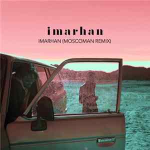 Imarhan - Imarhan (Moscoman Remix) flac