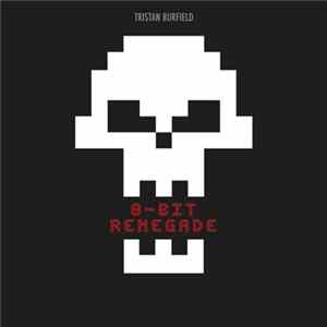 Tristan Burfield - 8​-​bit Renegade flac
