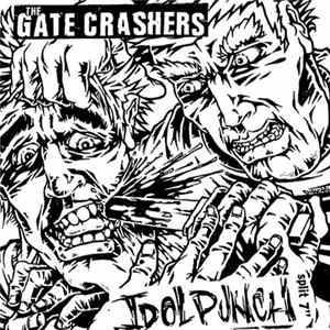 The Gate Crashers / Idol Punch - Split 7" flac