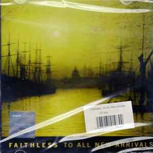 Faithless - To All New Arrivals flac