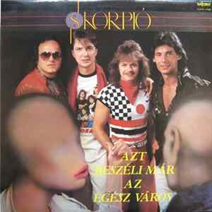 Skorpió - Azt Beszéli Már Az Egész Város flac